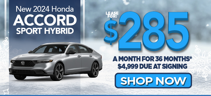 New 2024 Honda Accord Sport Hybrid Lease for $285 a month for 36 Months $4,999 due at signing | Shop Now